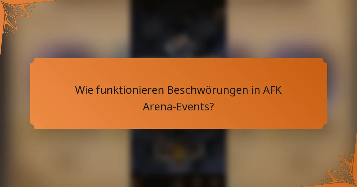 Wie funktionieren Beschwörungen in AFK Arena-Events?